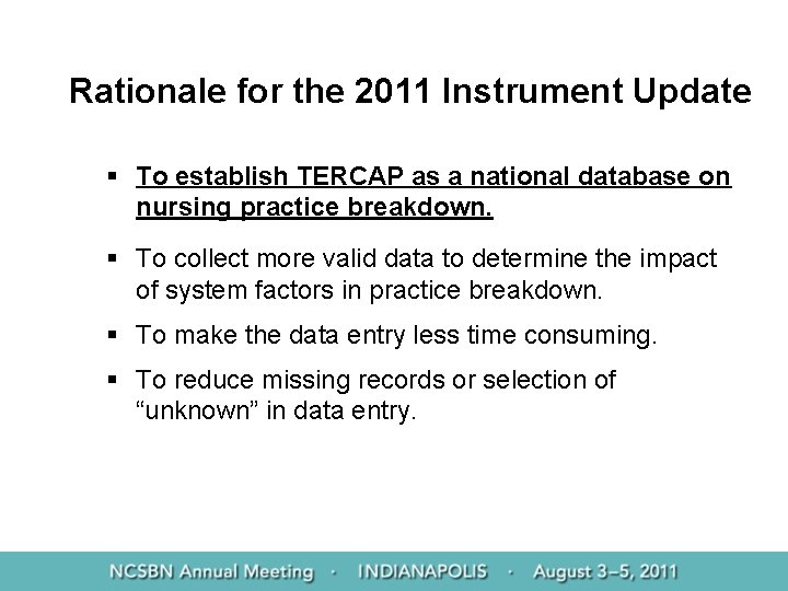 Rationale for the 2011 Instrument Update § To establish TERCAP as a national database