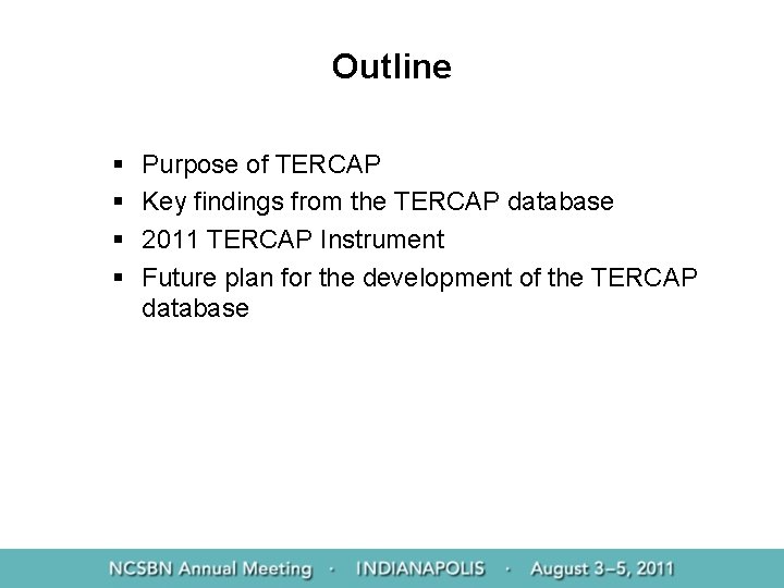 Outline § § Purpose of TERCAP Key findings from the TERCAP database 2011 TERCAP