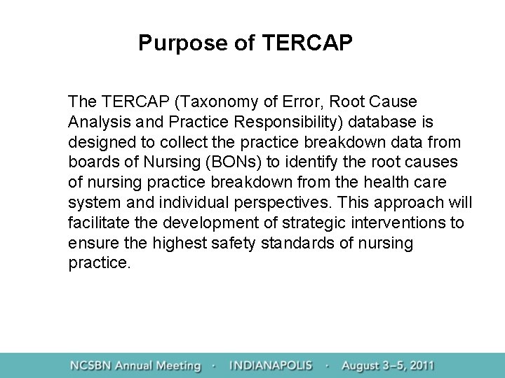 Purpose of TERCAP The TERCAP (Taxonomy of Error, Root Cause Analysis and Practice Responsibility)