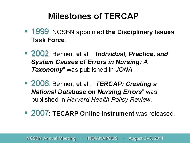 Milestones of TERCAP § 1999: NCSBN appointed the Disciplinary Issues Task Force. § 2002: