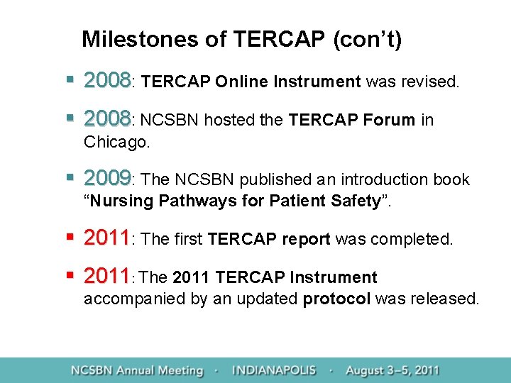Milestones of TERCAP (con’t) § 2008: TERCAP Online Instrument was revised. § 2008: NCSBN