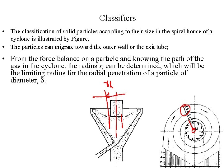 Classifiers • The classification of solid particles according to their size in the spiral