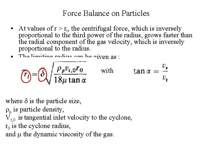 Force Balance on Particles • At values of r > rl, the centrifugal force,