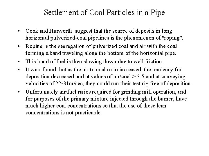 Settlement of Coal Particles in a Pipe • Cook and Hurworth suggest that the