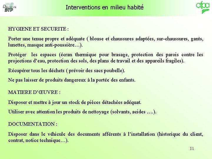 Interventions en milieu habité HYGIENE ET SECURITE : Porter une tenue propre et adéquate