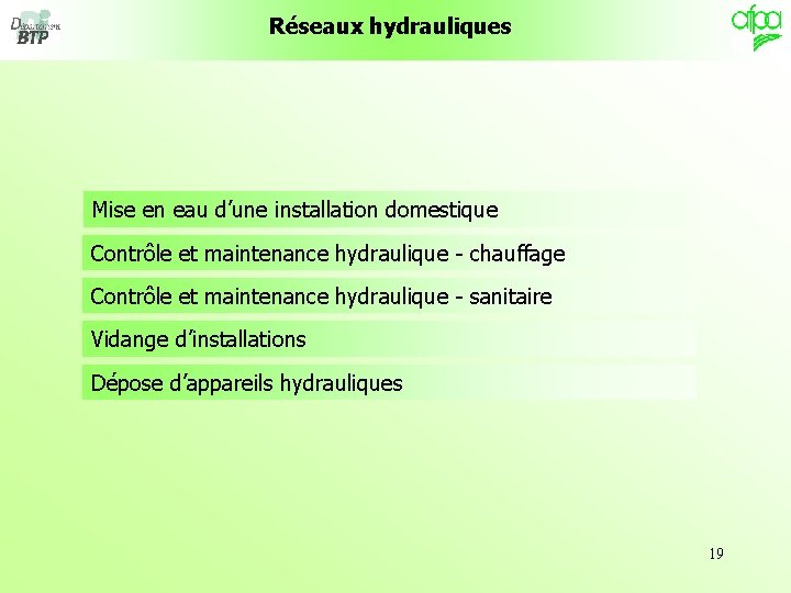 Réseaux hydrauliques Mise en eau d’une installation domestique Contrôle et maintenance hydraulique - chauffage