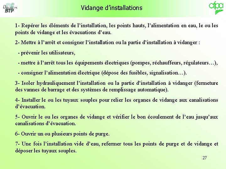 Vidange d’installations 1 - Repérer les éléments de l’installation, les points hauts, l’alimentation en