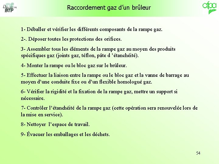  Raccordement gaz d’un brûleur 1 - Déballer et vérifier les différents composants de