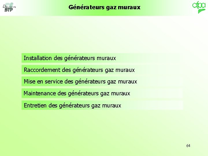 Générateurs gaz muraux Installation des générateurs muraux Raccordement des générateurs gaz muraux Mise en