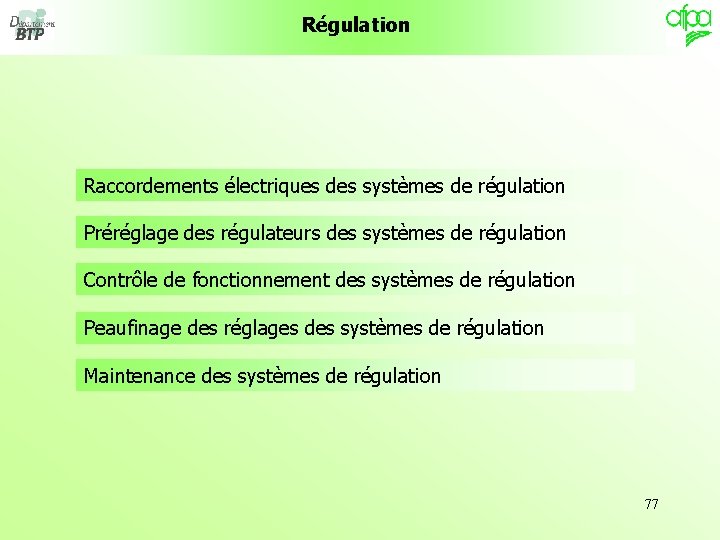 Régulation Raccordements électriques des systèmes de régulation Préréglage des régulateurs des systèmes de régulation