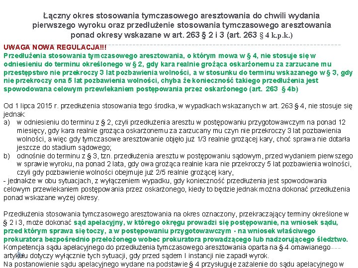 Łączny okres stosowania tymczasowego aresztowania do chwili wydania pierwszego wyroku oraz przedłużenie stosowania tymczasowego