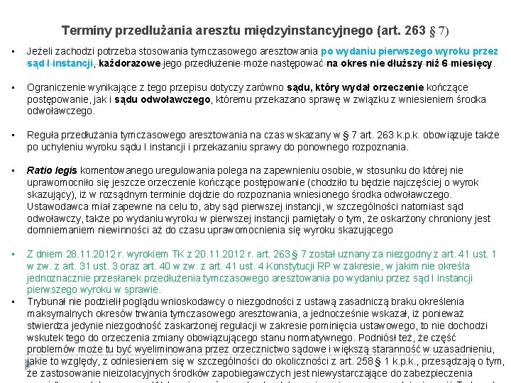 Terminy przedłużania aresztu międzyinstancyjnego (art. 263 § 7) • Jeżeli zachodzi potrzeba stosowania tymczasowego