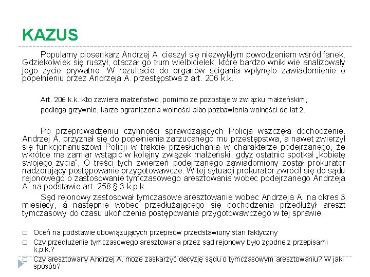 KAZUS Popularny piosenkarz Andrzej A. cieszył się niezwykłym powodzeniem wśród fanek. Gdziekolwiek się ruszył, KAZUS Popularny piosenkarz Andrzej A. cieszył się niezwykłym powodzeniem wśród fanek. Gdziekolwiek się ruszył,