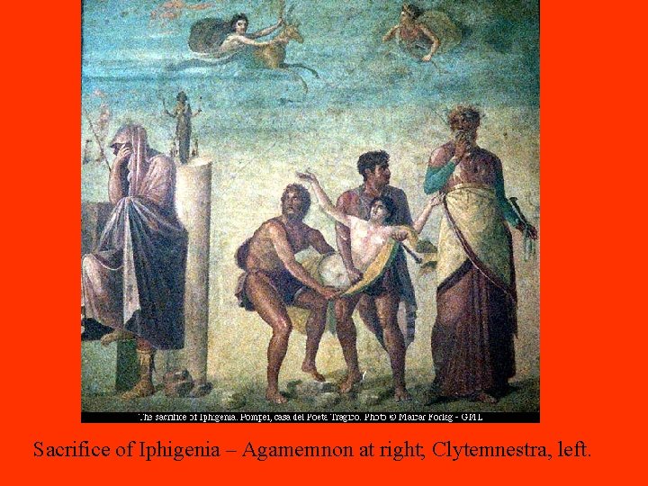 Sacrifice of Iphigenia – Agamemnon at right; Clytemnestra, left. 