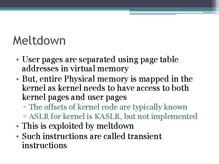 Meltdown • User pages are separated using page table addresses in virtual memory •