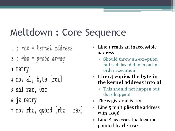 Meltdown : Core Sequence • Line 1 reads an inaccessible address ▫ Should throw