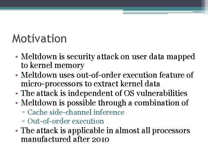 Motivation • Meltdown is security attack on user data mapped to kernel memory •