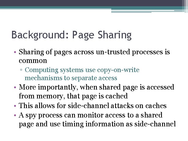 Background: Page Sharing • Sharing of pages across un-trusted processes is common ▫ Computing