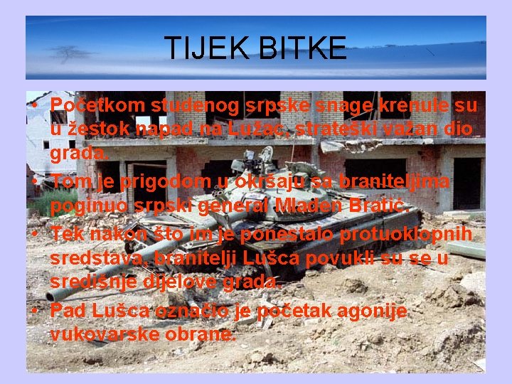 TIJEK BITKE • Početkom studenog srpske snage krenule su u žestok napad na Lužac,