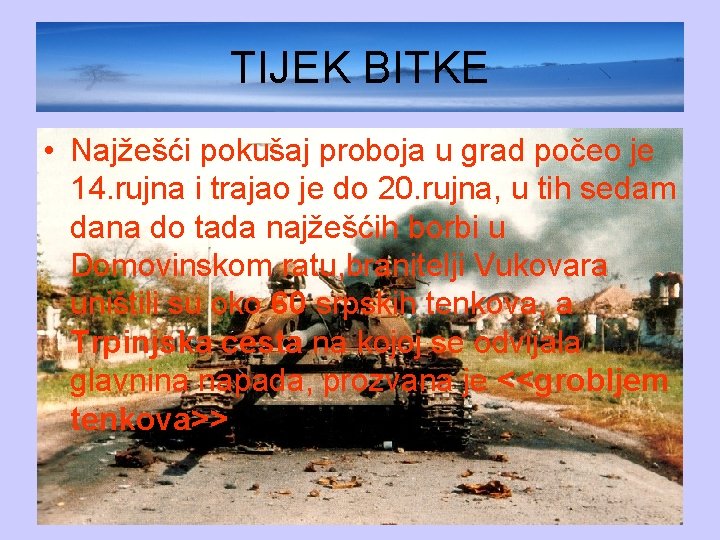 TIJEK BITKE • Najžešći pokušaj proboja u grad počeo je 14. rujna i trajao