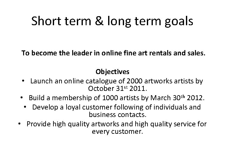 Short term & long term goals To become the leader in online fine art