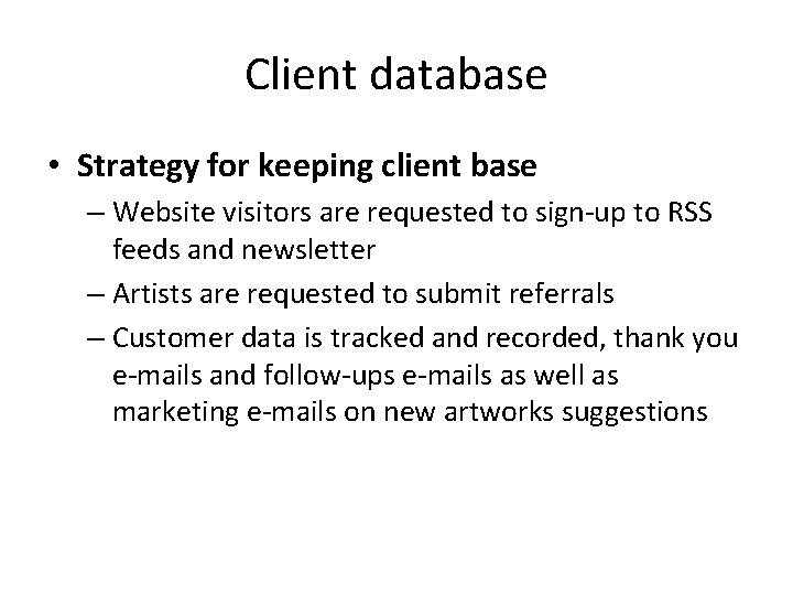 Client database • Strategy for keeping client base – Website visitors are requested to