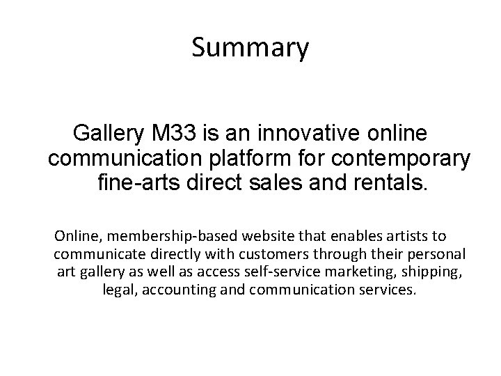 Summary Gallery M 33 is an innovative online communication platform for contemporary fine-arts direct