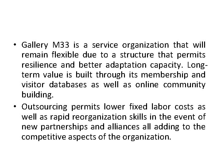  • Gallery M 33 is a service organization that will remain flexible due