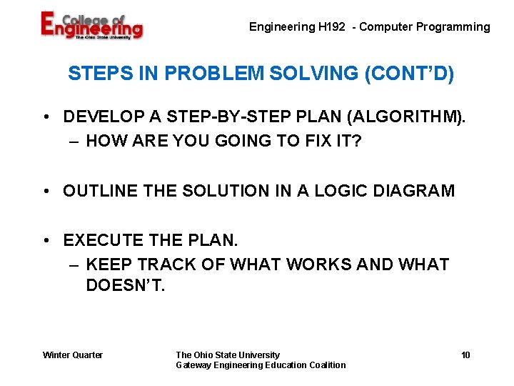Engineering H 192 - Computer Programming STEPS IN PROBLEM SOLVING (CONT’D) • DEVELOP A Engineering H 192 - Computer Programming STEPS IN PROBLEM SOLVING (CONT’D) • DEVELOP A