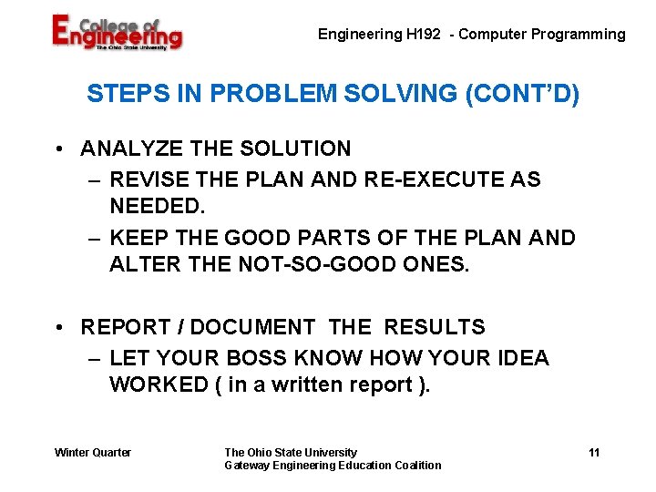 Engineering H 192 - Computer Programming STEPS IN PROBLEM SOLVING (CONT’D) • ANALYZE THE Engineering H 192 - Computer Programming STEPS IN PROBLEM SOLVING (CONT’D) • ANALYZE THE