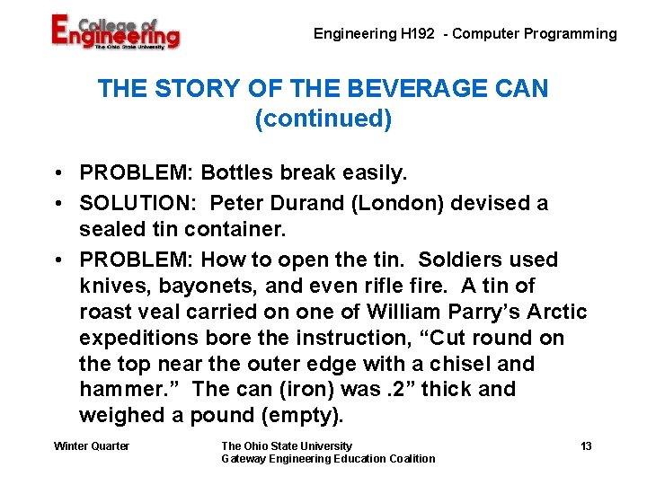 Engineering H 192 - Computer Programming THE STORY OF THE BEVERAGE CAN (continued) • Engineering H 192 - Computer Programming THE STORY OF THE BEVERAGE CAN (continued) •