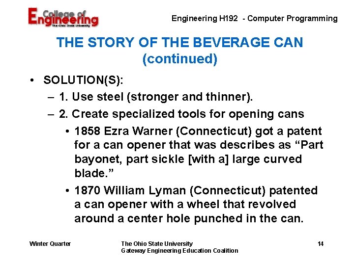 Engineering H 192 - Computer Programming THE STORY OF THE BEVERAGE CAN (continued) • Engineering H 192 - Computer Programming THE STORY OF THE BEVERAGE CAN (continued) •