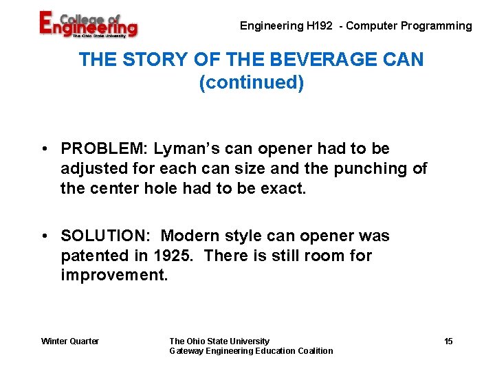 Engineering H 192 - Computer Programming THE STORY OF THE BEVERAGE CAN (continued) • Engineering H 192 - Computer Programming THE STORY OF THE BEVERAGE CAN (continued) •