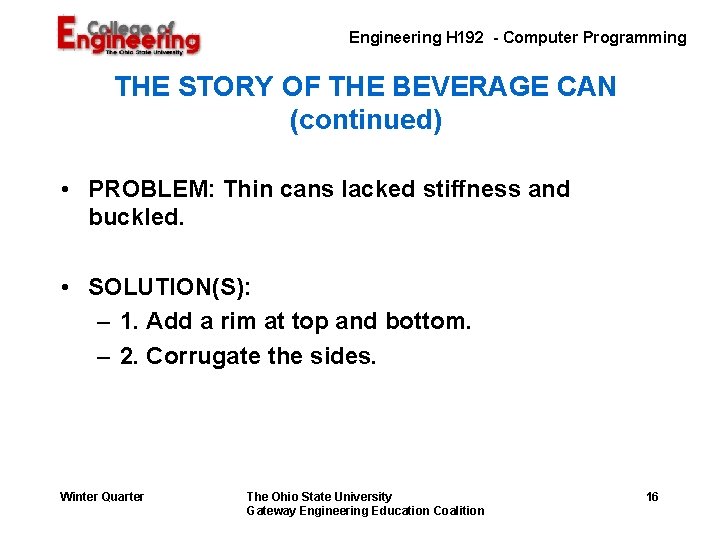 Engineering H 192 - Computer Programming THE STORY OF THE BEVERAGE CAN (continued) • Engineering H 192 - Computer Programming THE STORY OF THE BEVERAGE CAN (continued) •