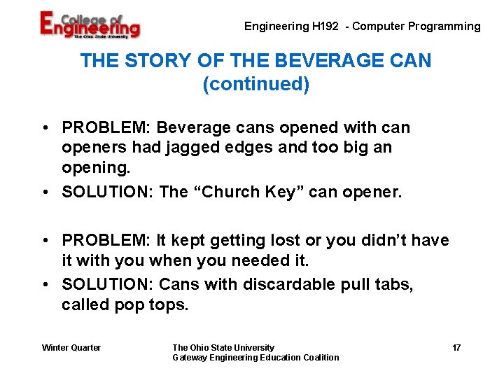 Engineering H 192 - Computer Programming THE STORY OF THE BEVERAGE CAN (continued) • Engineering H 192 - Computer Programming THE STORY OF THE BEVERAGE CAN (continued) •