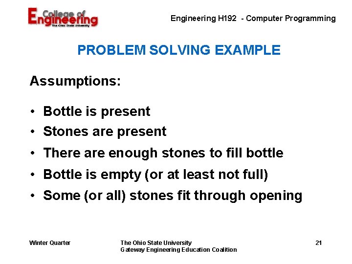 Engineering H 192 - Computer Programming PROBLEM SOLVING EXAMPLE Assumptions: • Bottle is present Engineering H 192 - Computer Programming PROBLEM SOLVING EXAMPLE Assumptions: • Bottle is present