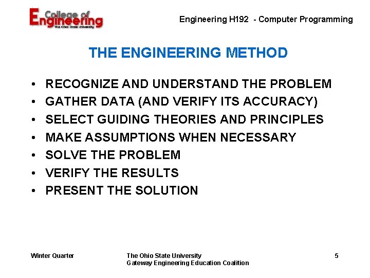 Engineering H 192 - Computer Programming THE ENGINEERING METHOD • • RECOGNIZE AND UNDERSTAND Engineering H 192 - Computer Programming THE ENGINEERING METHOD • • RECOGNIZE AND UNDERSTAND