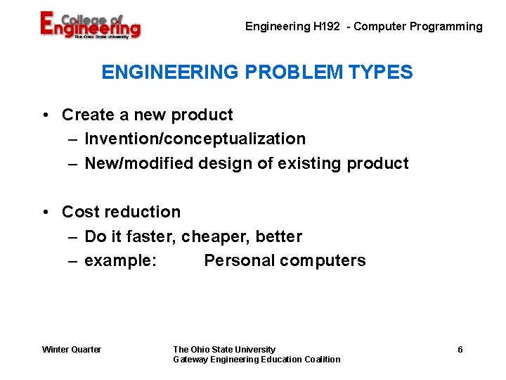 Engineering H 192 - Computer Programming ENGINEERING PROBLEM TYPES • Create a new product Engineering H 192 - Computer Programming ENGINEERING PROBLEM TYPES • Create a new product
