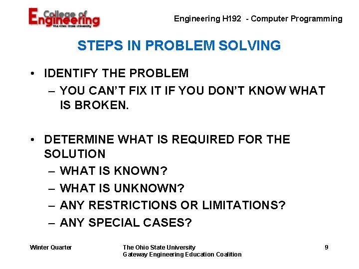 Engineering H 192 - Computer Programming STEPS IN PROBLEM SOLVING • IDENTIFY THE PROBLEM Engineering H 192 - Computer Programming STEPS IN PROBLEM SOLVING • IDENTIFY THE PROBLEM