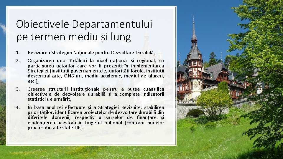 Obiectivele Departamentului pe termen mediu și lung 1. 2. Revizuirea Strategiei Naționale pentru Dezvoltare