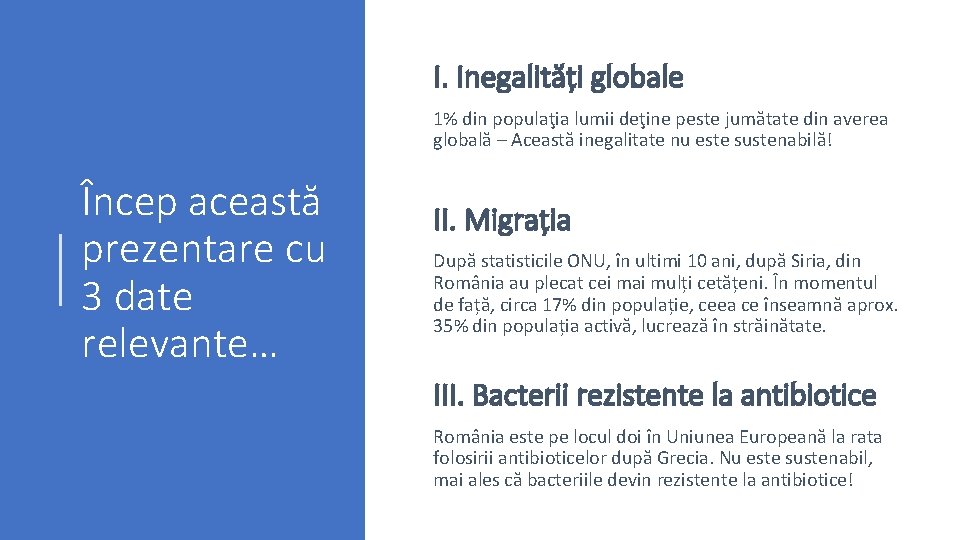 I. Inegalități globale 1% din populaţia lumii deţine peste jumătate din averea globală –