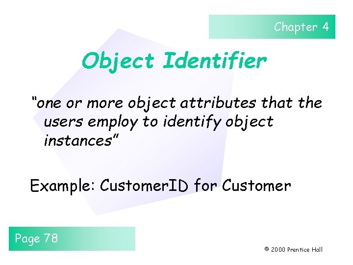 Chapter 4 Object Identifier “one or more object attributes that the users employ to