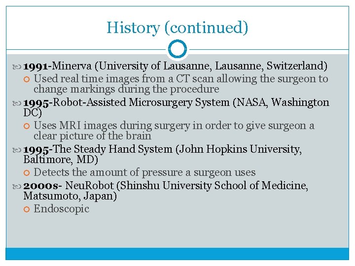 History (continued) 1991 -Minerva (University of Lausanne, Switzerland) Used real time images from a