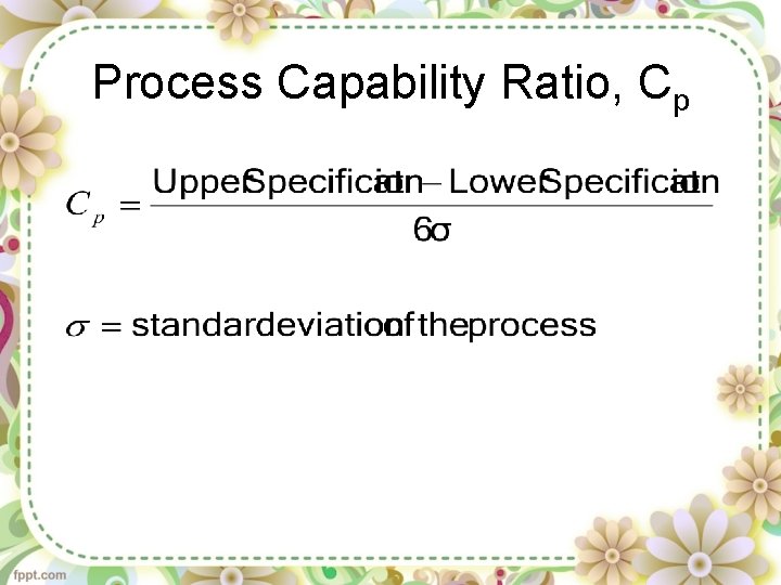 Process Capability Ratio, Cp 