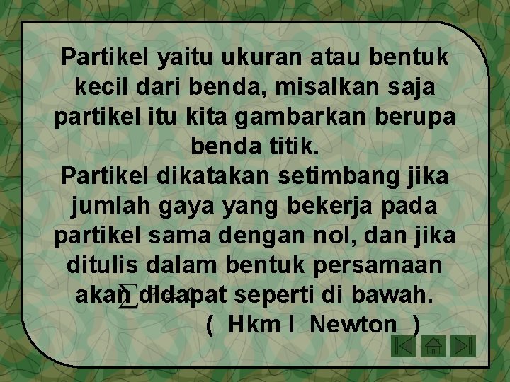 Partikel yaitu ukuran atau bentuk kecil dari benda, misalkan saja partikel itu kita gambarkan