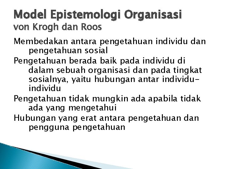 Model Epistemologi Organisasi von Krogh dan Roos Membedakan antara pengetahuan individu dan pengetahuan sosial