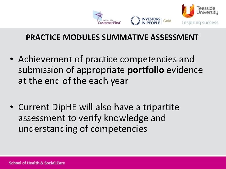 PRACTICE MODULES SUMMATIVE ASSESSMENT • Achievement of practice competencies and submission of appropriate portfolio