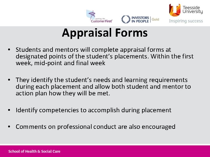 Appraisal Forms • Students and mentors will complete appraisal forms at designated points of