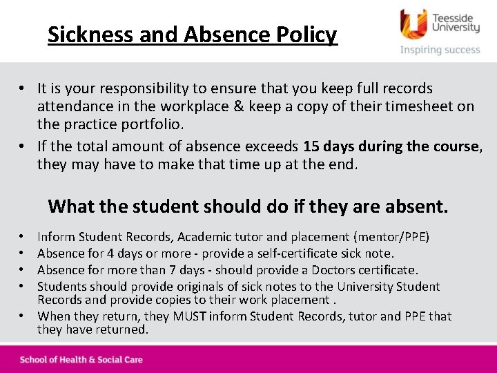 Sickness and Absence Policy • It is your responsibility to ensure that you keep