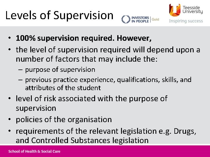 Levels of Supervision • 100% supervision required. However, • the level of supervision required